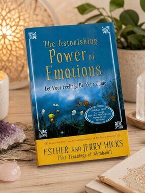 The Astonishing Power of Emotions by Esther & Jerry Hicks | Abraham-Hicks
